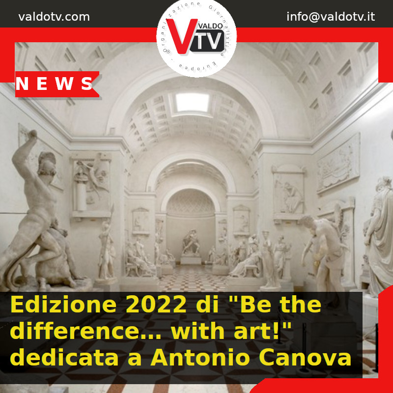 Edizione 2022 di “Be the difference… with art!” dedicata a Antonio Canova