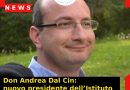 Don Andrea Dal Cin: nuovo presidente dell’Istituto Diocesano “Beato Toniolo. Le vie dei Santi”