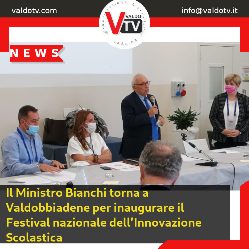 Il Ministro Bianchi torna a Valdobbiadene per inaugurare il Festival nazionale dell’Innovazione Scolastica